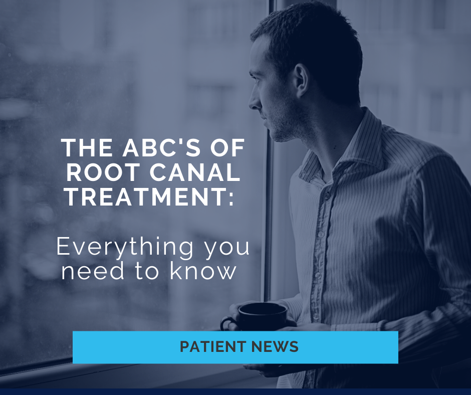 The ABC’s of root canal treatment: Everything you need to know