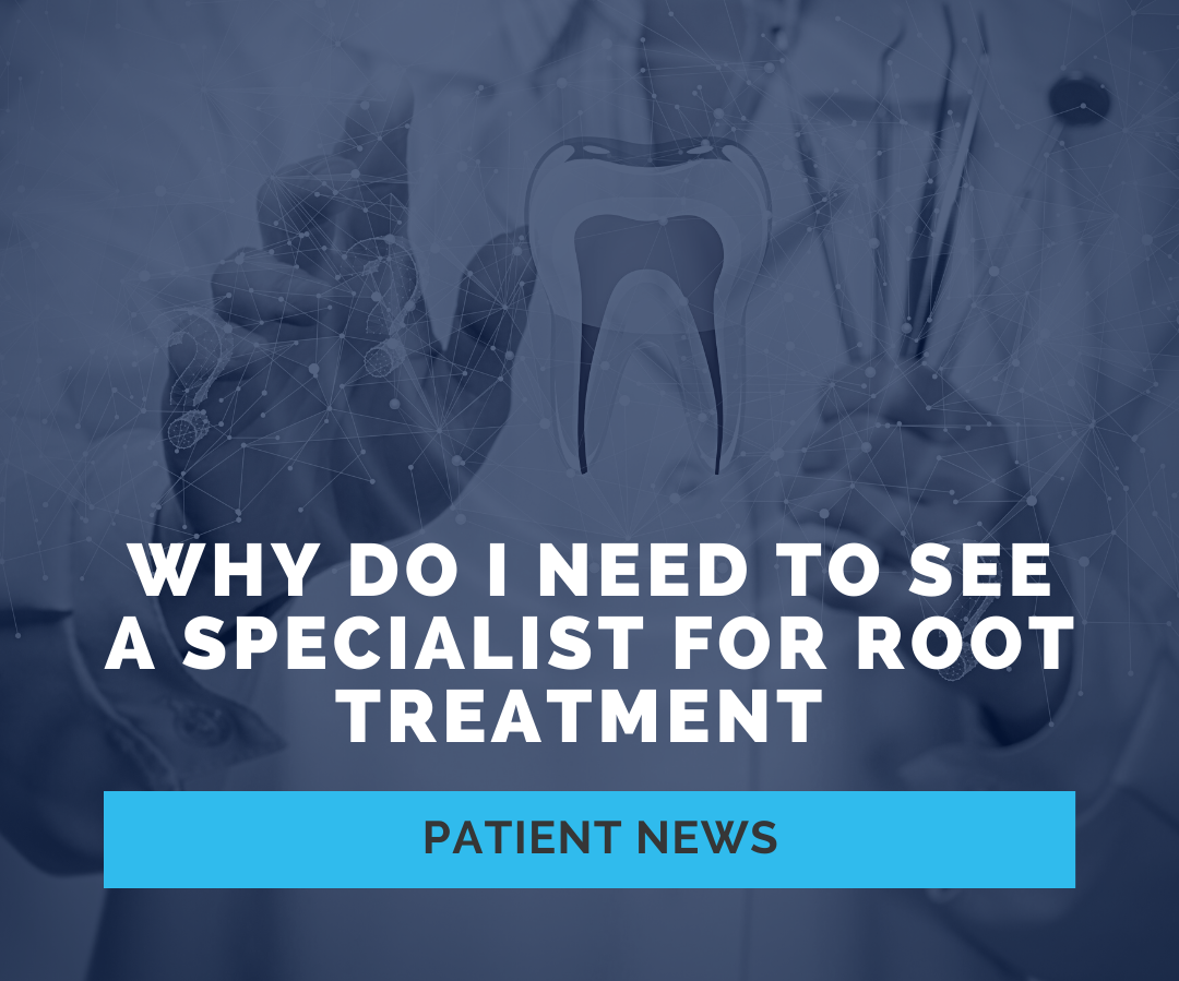 Why do I need to see a specialist in root treatment?