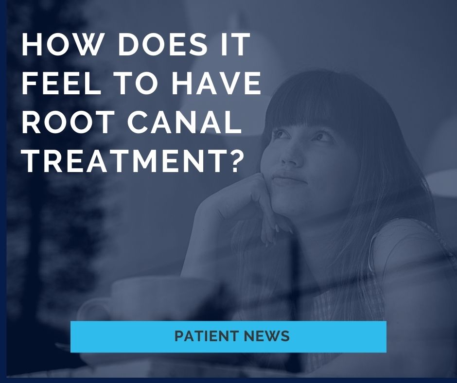 How does it feel to have a root canal treatment